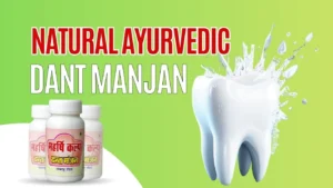 Read more about the article Best Natural Ayurvedic Dant Manjan in Alwar