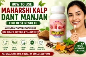 Read more about the article How to Use Maharshi Kalp Dant Manjan for Best Results